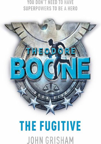Theodore Boone - The Fugitive